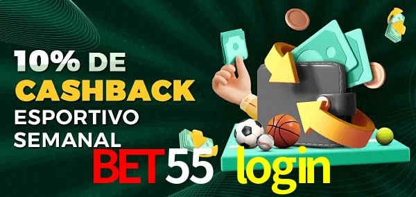 10% de bônus de cashback na bet55 login